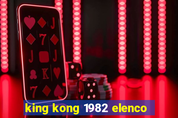 king kong 1982 elenco